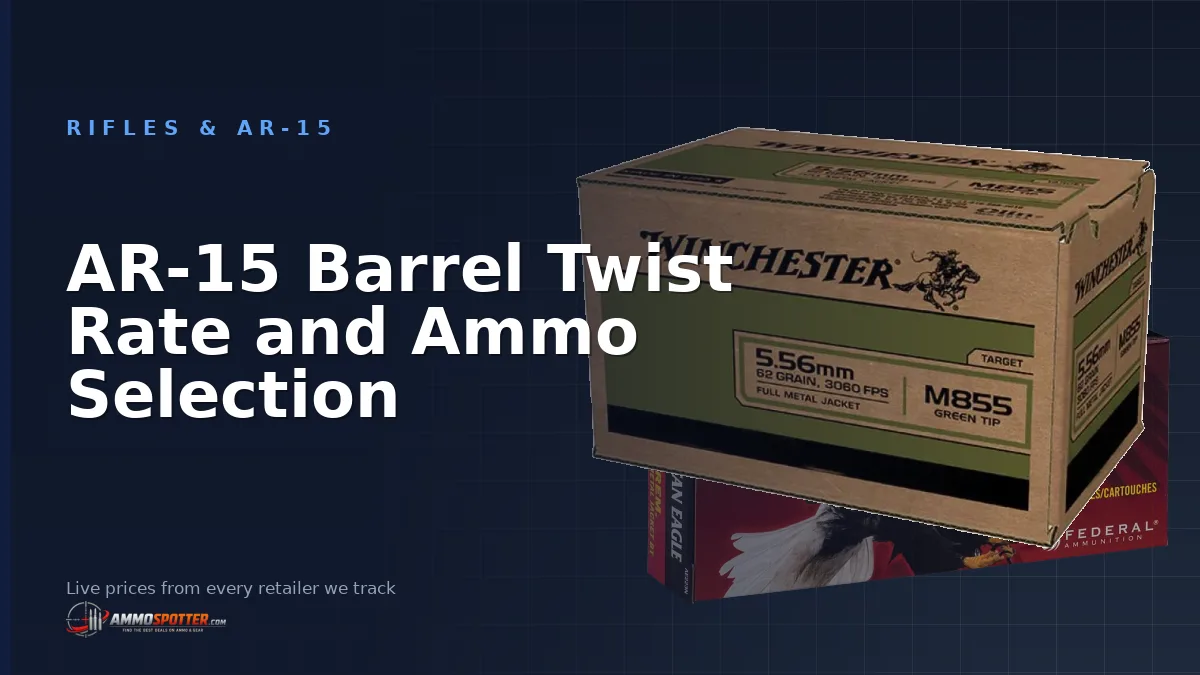 AR-15 Twist Rate and Ammo Selection: What Your Barrel Rules Out